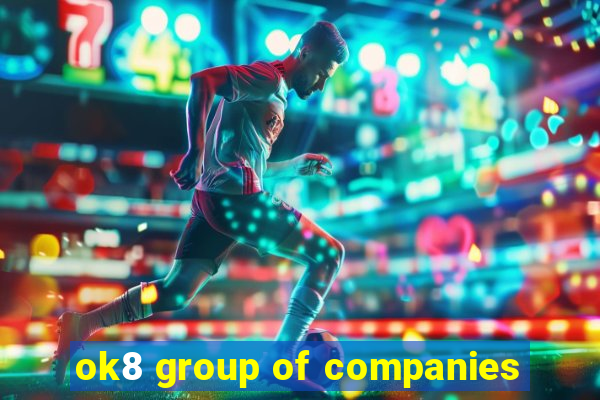 ok8 group of companies